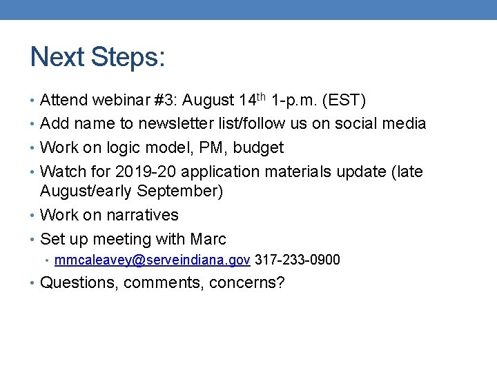Next Steps: • Attend webinar #3: August 14 th 1 -p. m. (EST) •