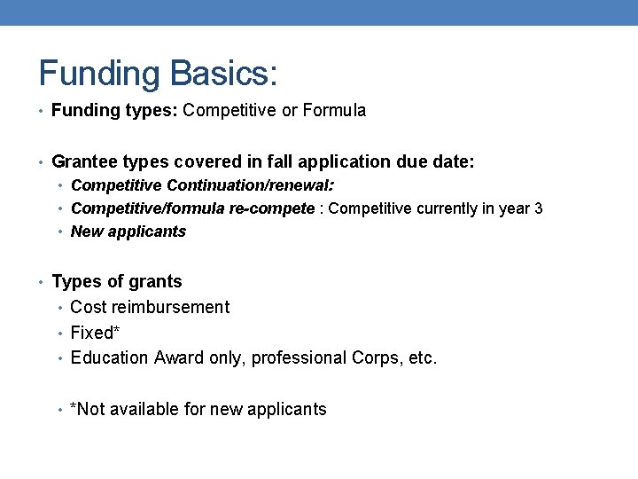 Funding Basics: • Funding types: Competitive or Formula • Grantee types covered in fall