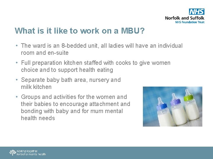 What is it like to work on a MBU? • The ward is an