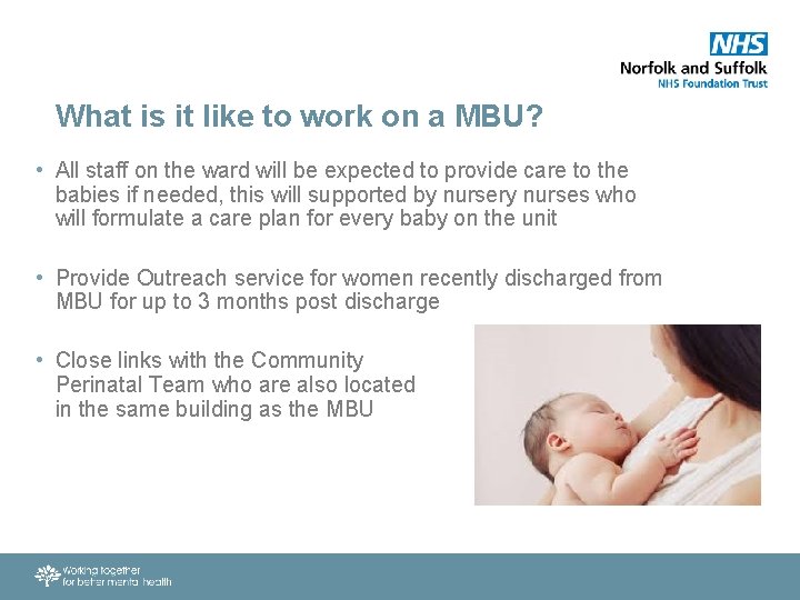 What is it like to work on a MBU? • All staff on the