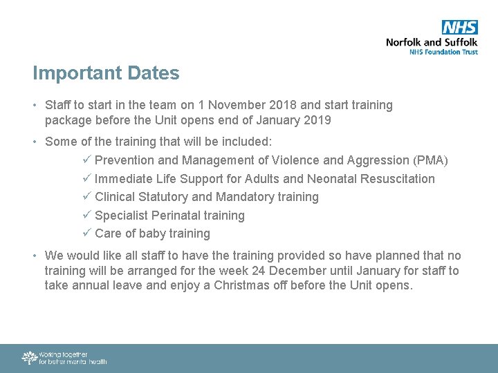 Important Dates • Staff to start in the team on 1 November 2018 and