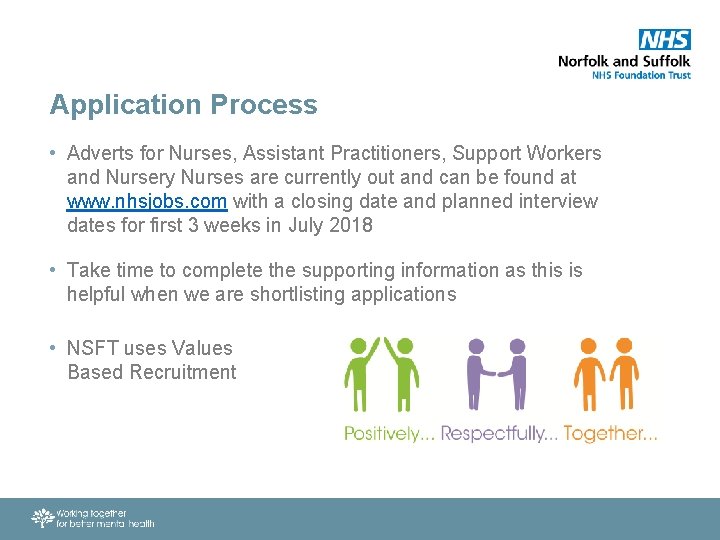 Application Process • Adverts for Nurses, Assistant Practitioners, Support Workers and Nursery Nurses are