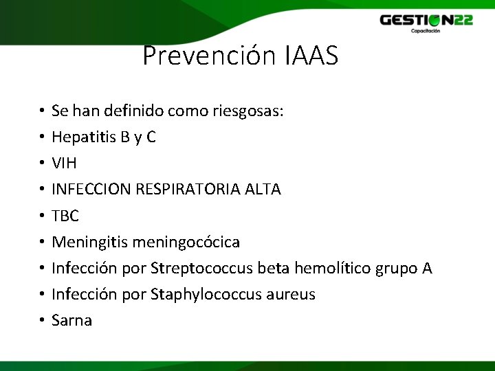 Prevención IAAS • • • Se han definido como riesgosas: Hepatitis B y C