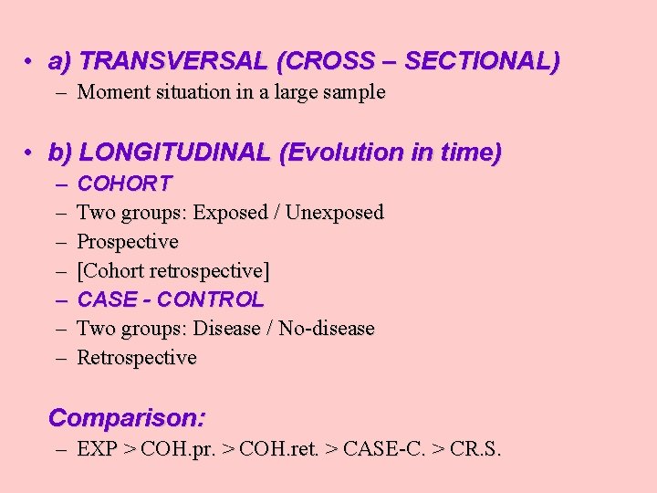  • a) TRANSVERSAL (CROSS – SECTIONAL) – Moment situation in a large sample
