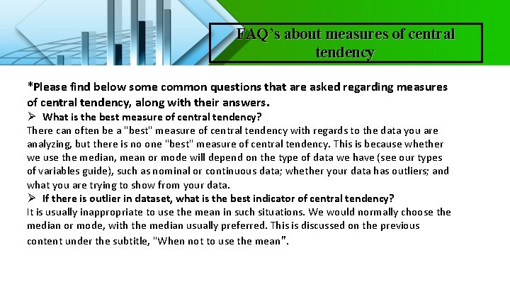 FAQ’s about measures of central tendency *Please find below some common questions that are