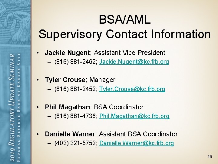 BSA/AML Supervisory Contact Information • Jackie Nugent; Assistant Vice President – (816) 881 -2462;