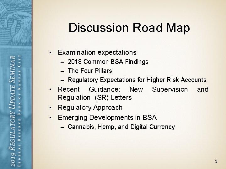 Discussion Road Map • Examination expectations – 2018 Common BSA Findings – The Four