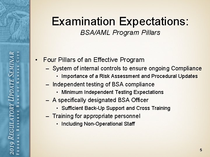 Examination Expectations: BSA/AML Program Pillars • Four Pillars of an Effective Program – System