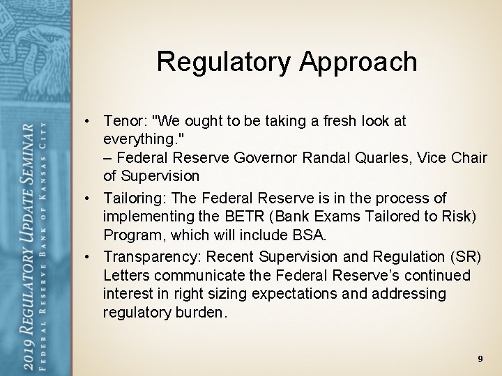 Regulatory Approach • Tenor: "We ought to be taking a fresh look at everything.