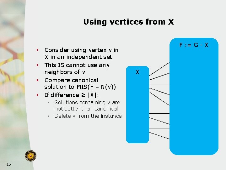 Using vertices from X § § Consider using vertex v in X in an