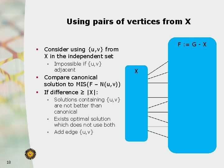 Using pairs of vertices from X § Consider using {u, v} from X in