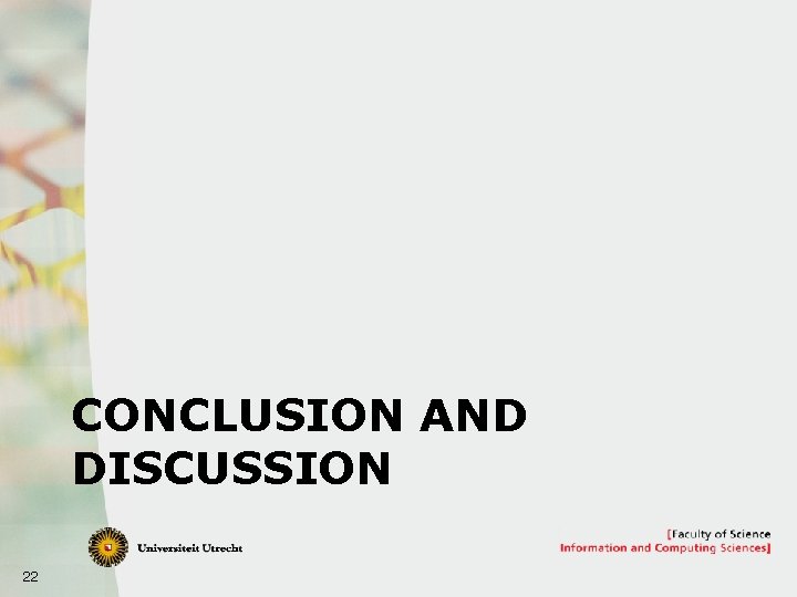 CONCLUSION AND DISCUSSION 22 