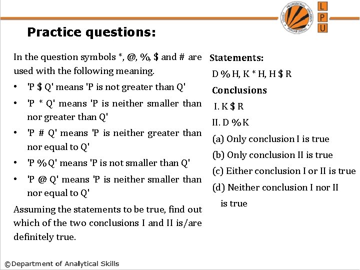 Practice questions: In the question symbols *, @, %, $ and # are Statements: