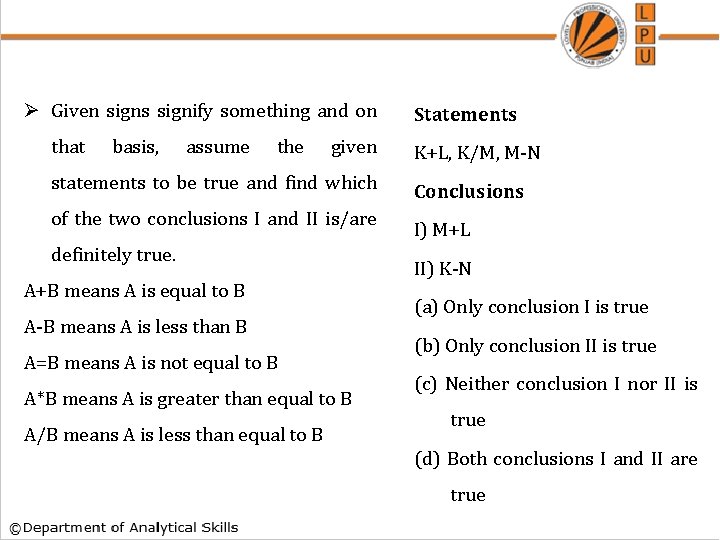Ø Given signs signify something and on that basis, assume the given statements to