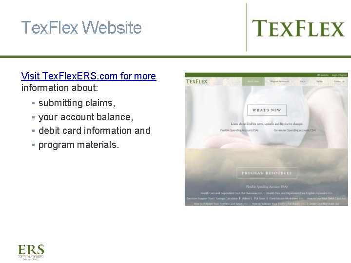Tex. Flex Website Visit Tex. Flex. ERS. com for more information about: submitting claims,