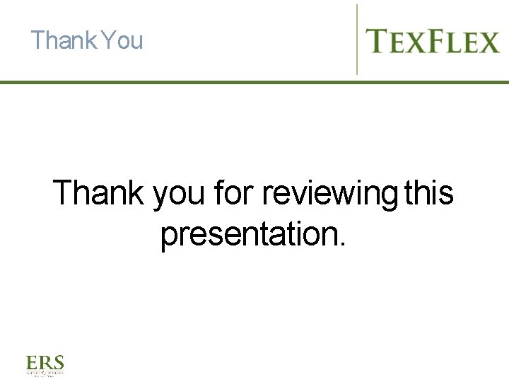 Thank You Thank you for reviewing this presentation. 