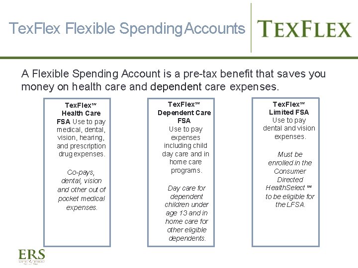 Tex. Flexible Spending Accounts A Flexible Spending Account is a pre-tax benefit that saves