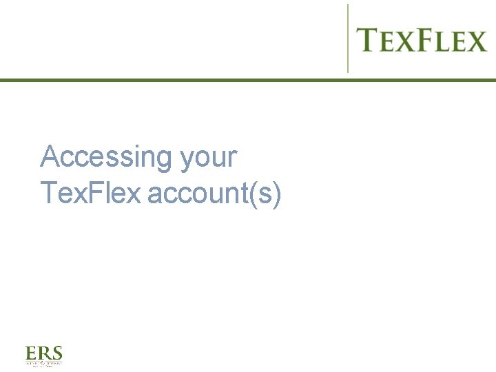 Accessing your Tex. Flex account(s) 