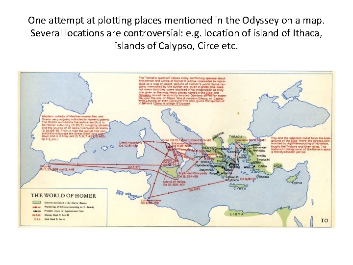 One attempt at plotting places mentioned in the Odyssey on a map. Several locations