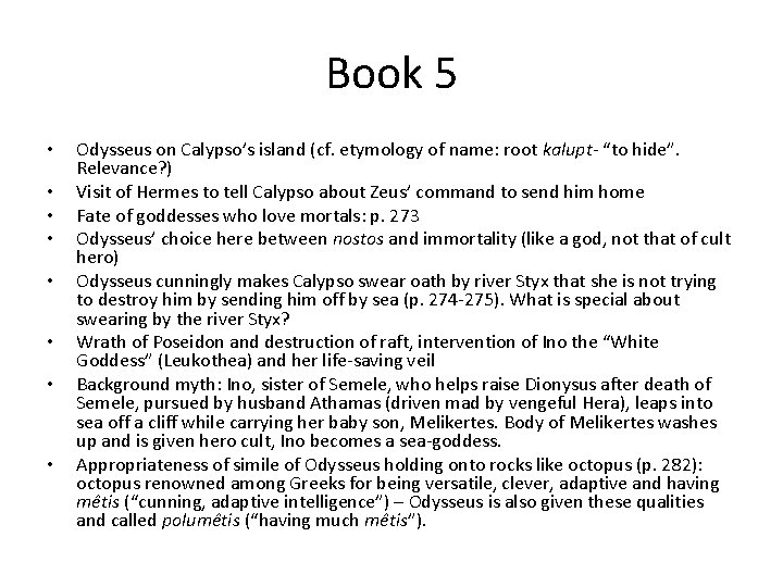 Book 5 • • Odysseus on Calypso’s island (cf. etymology of name: root kalupt-