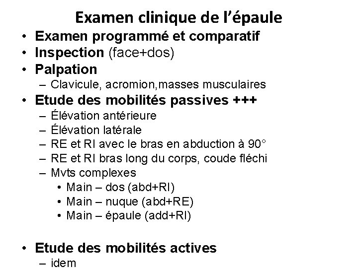 Examen clinique de l’épaule • Examen programmé et comparatif • Inspection (face+dos) • Palpation