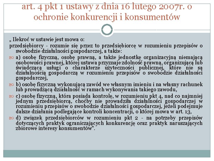 art. 4 pkt 1 ustawy z dnia 16 lutego 2007 r. o ochronie konkurencji