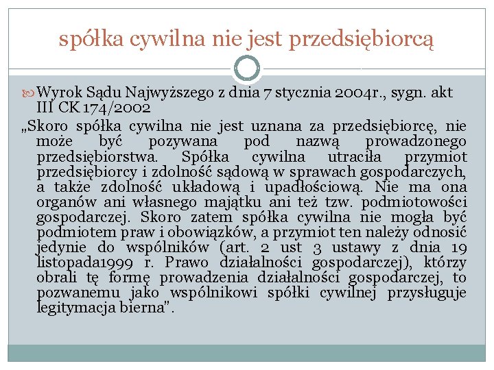 spółka cywilna nie jest przedsiębiorcą Wyrok Sądu Najwyższego z dnia 7 stycznia 2004 r.