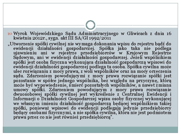  Wyrok Wojewódzkiego Sądu Administracyjnego w Gliwicach z dnia 16 kwietnia 2012 r. ,