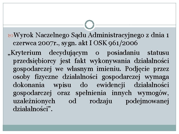  Wyrok Naczelnego Sądu Administracyjnego z dnia 1 czerwca 2007 r. , sygn. akt