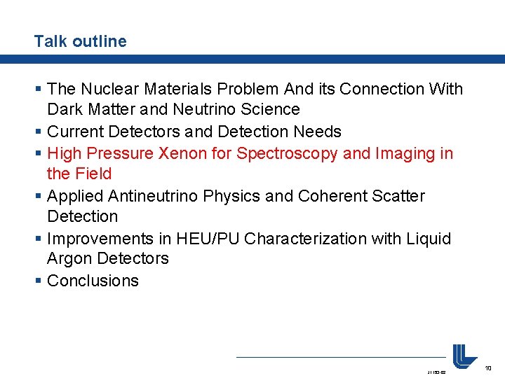 Talk outline § The Nuclear Materials Problem And its Connection With Dark Matter and