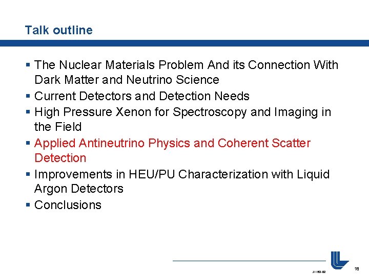 Talk outline § The Nuclear Materials Problem And its Connection With Dark Matter and