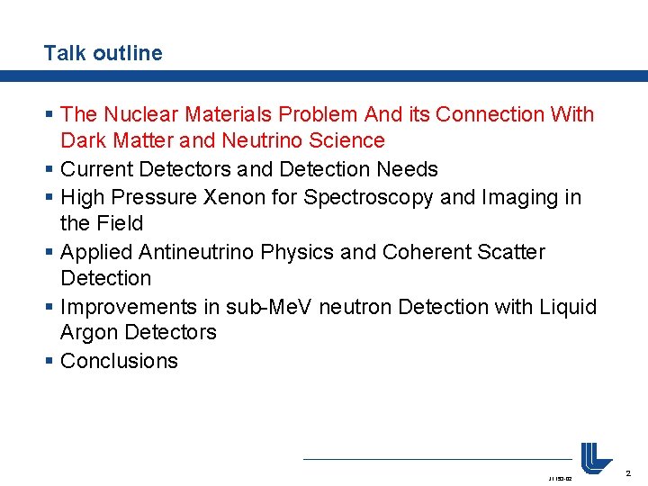 Talk outline § The Nuclear Materials Problem And its Connection With Dark Matter and
