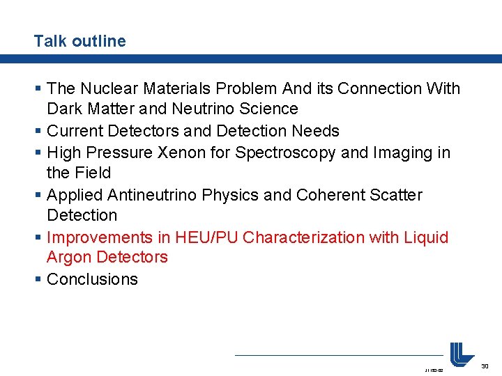 Talk outline § The Nuclear Materials Problem And its Connection With Dark Matter and