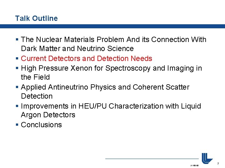 Talk Outline § The Nuclear Materials Problem And its Connection With Dark Matter and