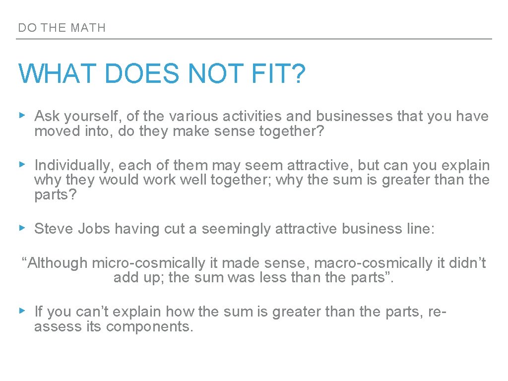 DO THE MATH WHAT DOES NOT FIT? ▸ Ask yourself, of the various activities DO THE MATH WHAT DOES NOT FIT? ▸ Ask yourself, of the various activities