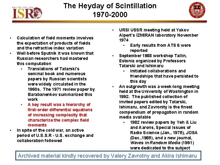 The Heyday of Scintillation 1970 -2000 • • Calculation of field moments involves the
