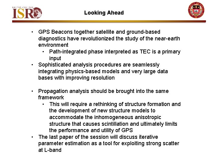 Looking Ahead • GPS Beacons together satellite and ground-based diagnostics have revolutionized the study