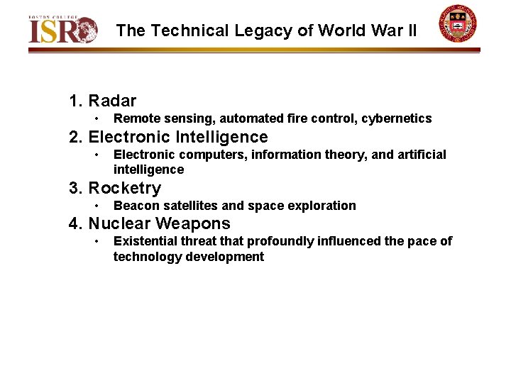 The Technical Legacy of World War II 1. Radar • Remote sensing, automated fire