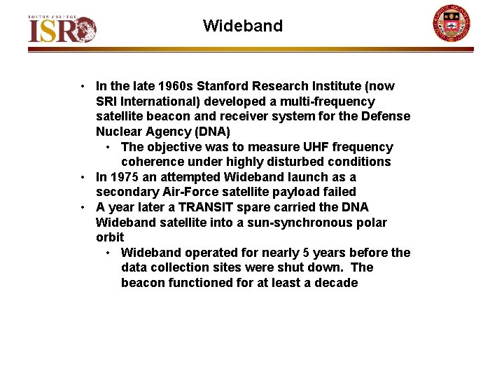 Wideband • In the late 1960 s Stanford Research Institute (now SRI International) developed