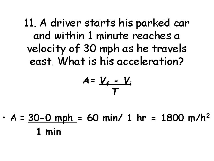 11. A driver starts his parked car and within 1 minute reaches a velocity