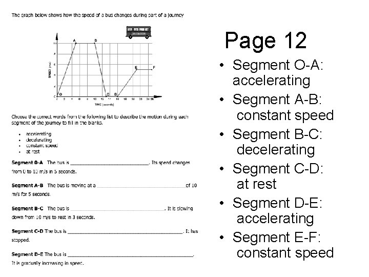 Page 12 • Segment O-A: accelerating • Segment A-B: constant speed • Segment B-C: