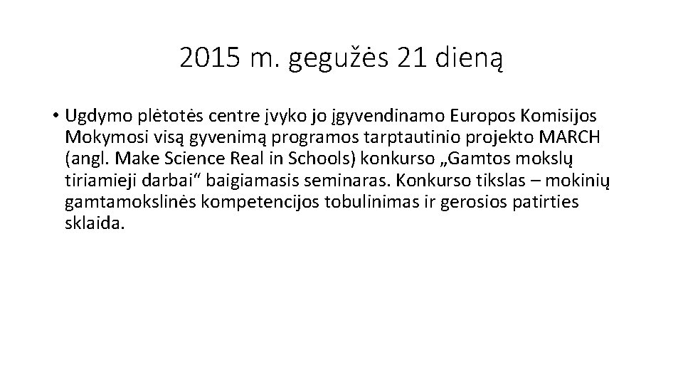 2015 m. gegužės 21 dieną • Ugdymo plėtotės centre įvyko jo įgyvendinamo Europos Komisijos