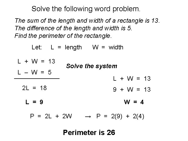 Solve the following word problem. The sum of the length and width of a