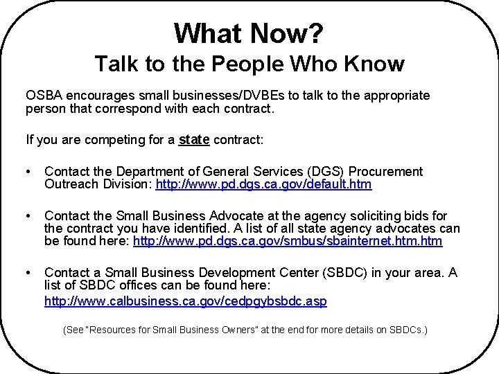 What Now? Talk to the People Who Know OSBA encourages small businesses/DVBEs to talk