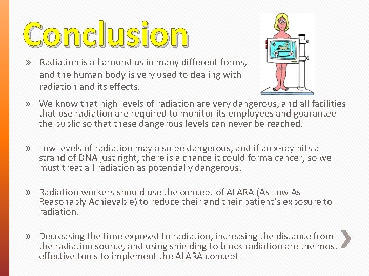 Conclusion » Radiation is all around us in many different forms, and the human