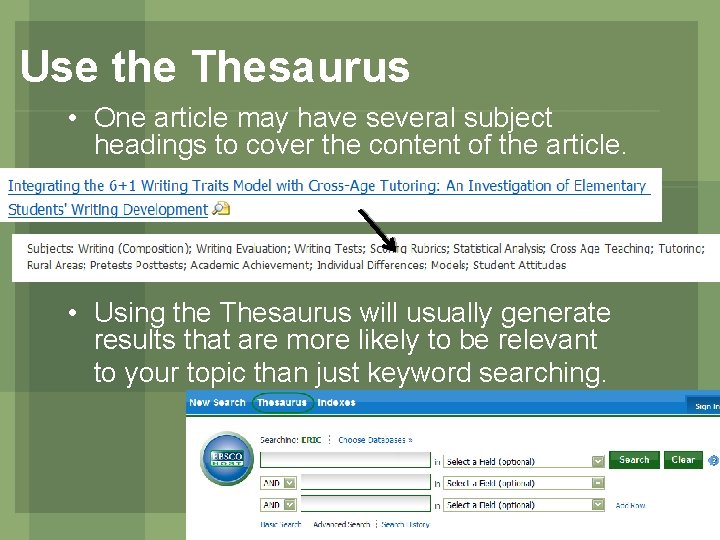 Use the Thesaurus • One article may have several subject headings to cover the
