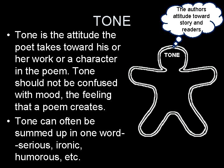 TONE • Tone is the attitude the poet takes toward his or her work