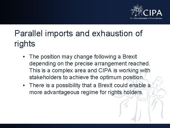 Parallel imports and exhaustion of rights • The position may change following a Brexit