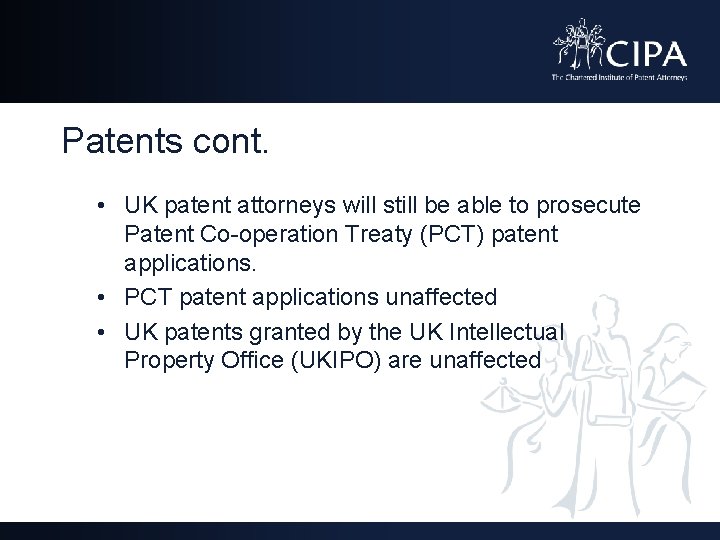 Patents cont. • UK patent attorneys will still be able to prosecute Patent Co-operation
