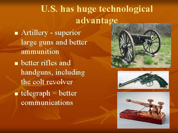 U. S. has huge technological advantage n n n Artillery - superior large guns